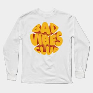 Bad vibes club Long Sleeve T-Shirt